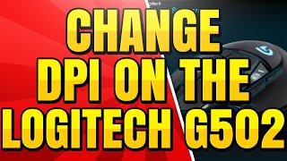 How to Change DPI on the Logitech G502 Mouse [upl. by Mllly]