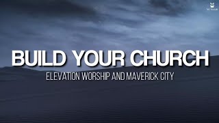 Build Your Church  Elevation Worship amp Maverick City Lyrics Video [upl. by Hirai484]