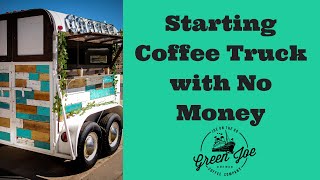 How to start a coffee food truck trailer or van with little to no money or credit  Coffee Business [upl. by Caneghem]