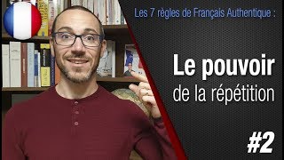 Règle 2 quotLa répétitionquot  Apprendre le français avec Français Authentique [upl. by Enyallij]