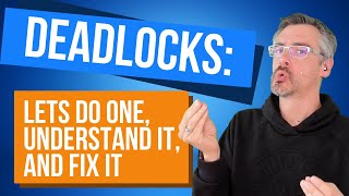 Deadlocks Lets Do One Understand It and Fix It [upl. by Mcgill]