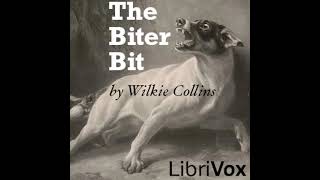 The Biter Bit by Wilkie Collins read by Various  Full Audio Book [upl. by Christopher]