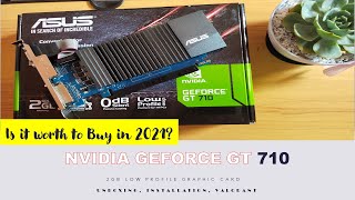 ASUS NVIDIA GEFORCE GT 710 2GB  Unboxing Installation and VALORANT [upl. by Arracot107]