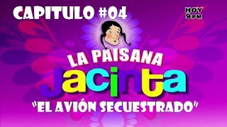 NUEVO CAPITULO 04 quotLa Paisana Jacintaquot El avión secuestrado  2014 [upl. by Eidderf]