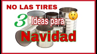 IDEAS PARA NAVIDAD CON LATASMANUALIDADES NAVIDEÑAS CON RECICLAJELATASDECORADAS [upl. by Eward]