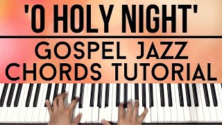 O Holy Night  Gospel Jazz Chords  Piano Tutorial [upl. by Constantina451]