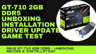 2021 ASUS GT 710 2GB DDR5 Gaming Graphics Card  Unboxing Installation and Driver Installation [upl. by Marc823]