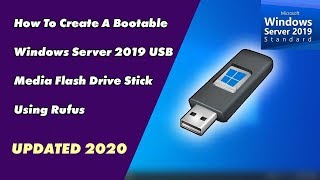 How To Create a Bootable Windows Server 2019 USB Media Flash Drive Stick using Rufus UPDATED 2020 [upl. by Ecnedurp415]