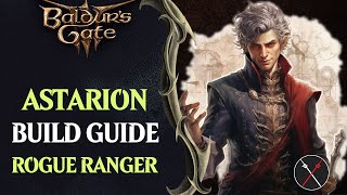 BG3 Astarion Build Guide  Rogue Thief amp Ranger GloomstalkerHunter [upl. by Hallie]