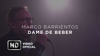 Dame De Beber  Marco Barrientos  Encuentros Con Dios [upl. by Lilli376]