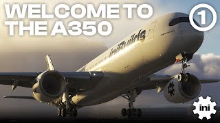 Welcome to the A350 Airliner  Part 1  Microsoft Flight Simulator [upl. by Busiek]