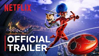 Miraculous Ladybug amp Cat Noir The Movie  Official Trailer  Netflix [upl. by Oilerua]