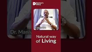 Natural Way of Living  Dr Manivannan  Doctors Story [upl. by Tanaka]