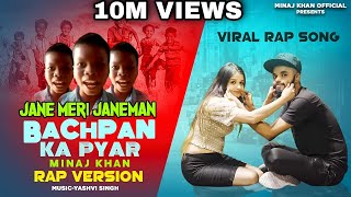 Bachpan Ka Pyar  Jane meri janeman Minaj Khan  Viral Rap  Sahdev New Song 2021 [upl. by Ynahirb733]