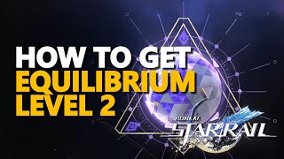 How to get Equilibrium Level 2 Honkai Star Rail [upl. by Dietz975]