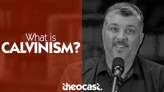 What Is Calvinism [upl. by Brunell694]