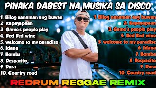 PINAKA DABEST NA MUSIKA SA DISCO  REDRUM REGGAE REMIX [upl. by Retsof]