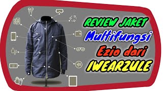 REVIEW JAKET MULTIFUNGSI EZIO DARI IWEARZULE [upl. by Rawden]