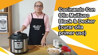 Cocinando Con Olla Multiuso Black amp Decker curar olla primer uso [upl. by Hepsibah37]