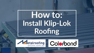 How to Install Klip Lok COLORBOND or ZINCALUME  Metal Roofing Online [upl. by Haimarej]