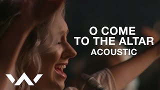 O Come to the Altar  Live Acoustic Sessions  Elevation Worship [upl. by Calmas]