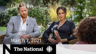 CBC News The National  Meghan and Harry’s Oprah interview Vaccine optimism  March 7 2021 [upl. by Vachel]