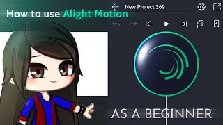 OLD How to use Alight Motion as a beginner  Gacha StuClub Tutorial [upl. by Monreal]