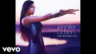 Jennifer Hudson  I Remember Me Audio [upl. by Rechaba296]