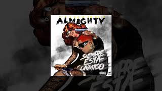 Almighty  Siempre Esta Conmigo  Official Audio [upl. by Kipper]