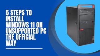 Install Windows 11 on Unsupported PC The Official Way [upl. by Akenihs992]