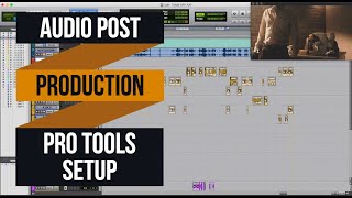 Audio Post Production for Film 101  Pro Tools Session Setup [upl. by Ja]