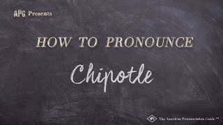 How to Pronounce Chipotle Real Life Examples [upl. by Papotto]