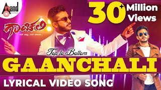 Top To Bottom GAANCHALI  Lyrical Video Song 2017  Lyric Chandan Shetty  Sneha Hegde [upl. by Dnamra]