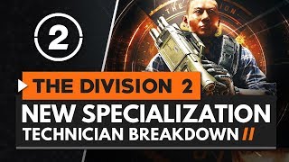 The Division 2  New TECHNICIAN Specialization Gameplay Signature Weapon amp Full Skill Tree [upl. by Krahmer588]