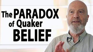 The Paradox of Quaker Belief [upl. by Pierro]