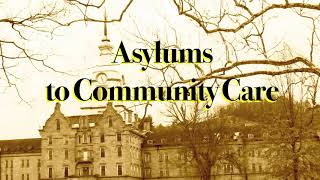 History of Psychiatry  Asylums to Community Care [upl. by Maccarone]