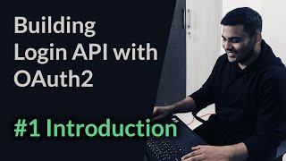 1 Building Login API with OAuth2  Introduction [upl. by Burty]