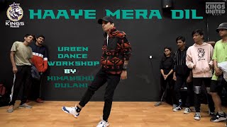 Haye Mera Dil  Urban Dance Workshop  Himanshu Dulani  The Kings Dance Studio India [upl. by Kyre532]