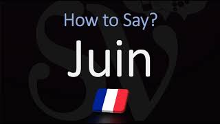 How to Say June in French  Pronounce Juin  Native Speaker [upl. by Caresa]