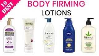 10 Best Body Firming Lotions  skin tightening and moisturizing lotion [upl. by Retepnhoj]