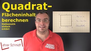 Quadrat  Flächeninhalt berechnen  Mathematik  Lehrerschmidt [upl. by Benedicta]