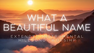 What A Beautiful Name  Extended Instrumental 1 hour  Hillsong ♡ [upl. by Amoakuh]