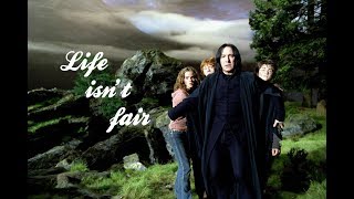 A Severus Snape Tribute  Life isn’t fair [upl. by Raynard733]