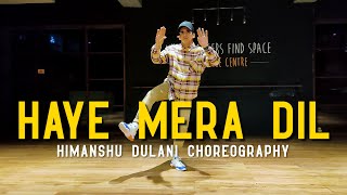 Haye Mera Dil  Alfaaz Ft Honey Singh  Himanshu Dulani Dance Choreography [upl. by Sivatnod378]