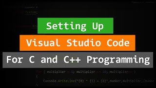 How to Set up Visual Studio Code  vs code  for C and C Programming [upl. by Ricarda]