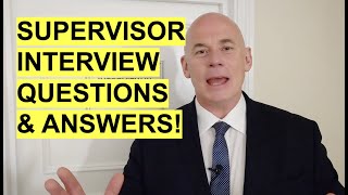 SUPERVISOR Interview Questions and ANSWERS How to PASS your Supervisor Interview [upl. by Nogam]