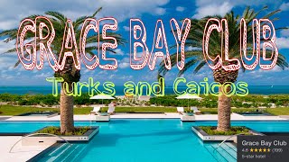 Grace Bay Club Resort  Turks and Caicos  Tour and Review MICHELLERALAKWATCHERA17 [upl. by Euqirdor]