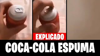 Coca Cola Espuma Explicado [upl. by Elden]