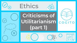 Criticisms of Utilitarianism part 1 [upl. by Nic]