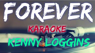 FOREVER  KENNY LOGGINS KARAOKE VERSION [upl. by Atsillak]